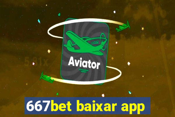 667bet baixar app
