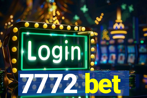 7772 bet