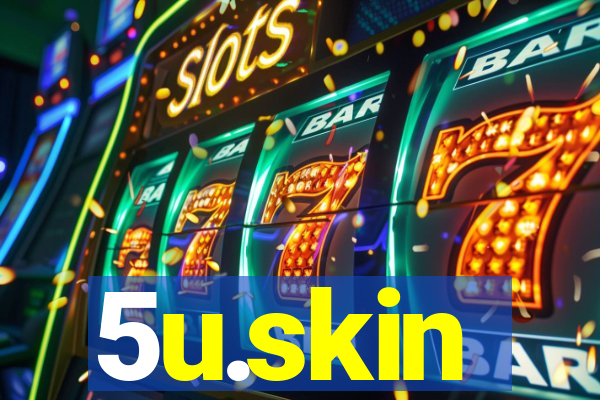 5u.skin