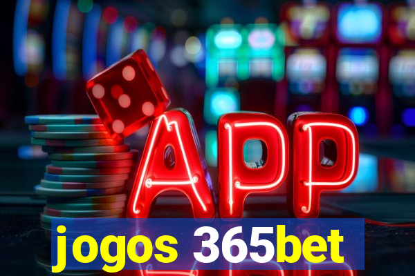 jogos 365bet