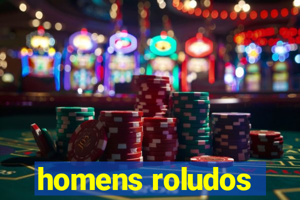 homens roludos