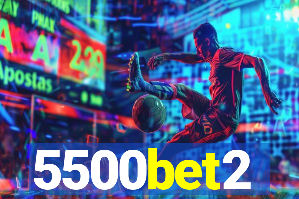 5500bet2