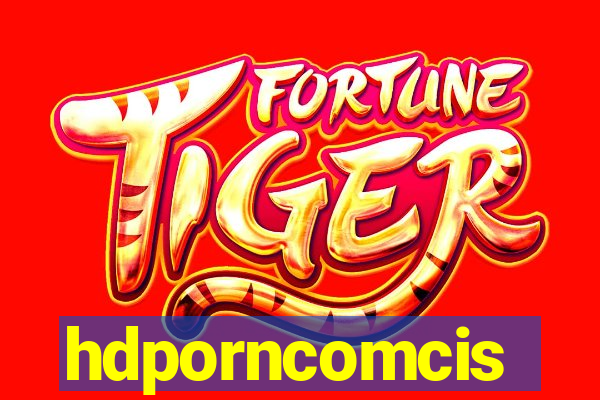 hdporncomcis