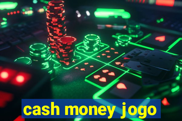 cash money jogo
