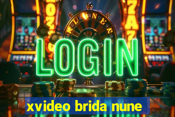 xvideo brida nune