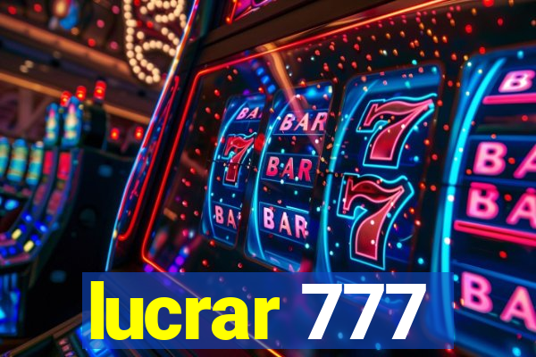 lucrar 777