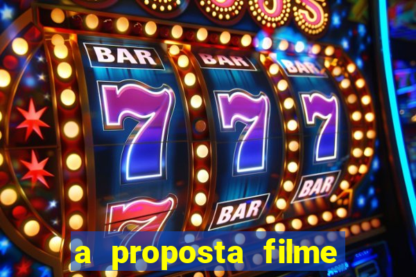 a proposta filme completo dublado topflix