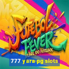 777 yara pg slots
