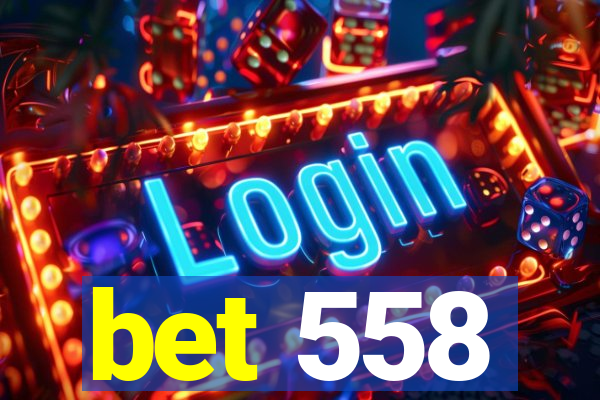 bet 558