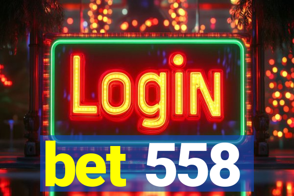 bet 558
