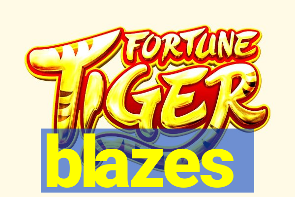 blazes