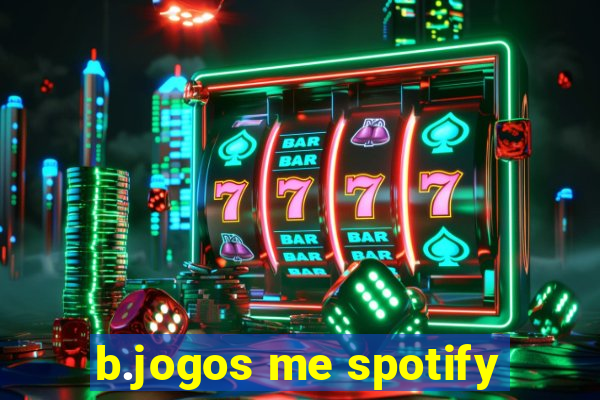 b.jogos me spotify