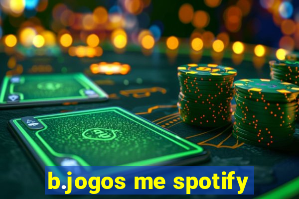 b.jogos me spotify