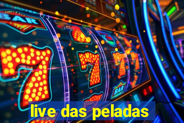 live das peladas