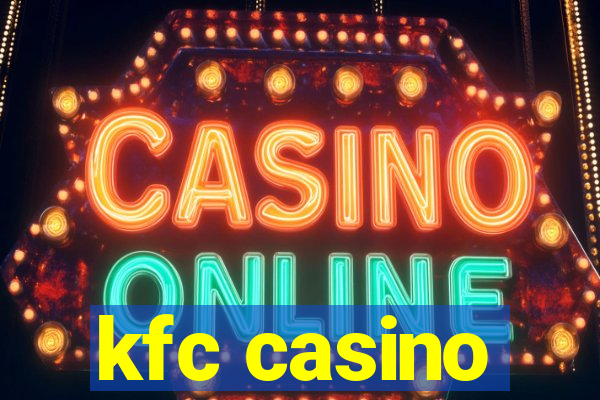 kfc casino
