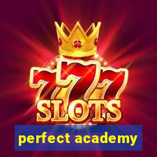 perfect academy