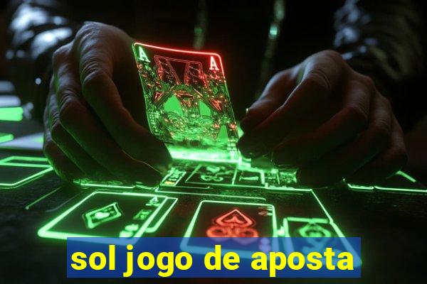 sol jogo de aposta
