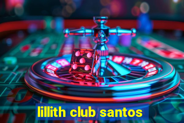 lillith club santos