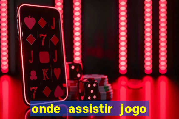onde assistir jogo do galatasaray