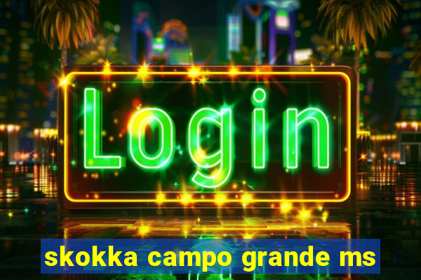 skokka campo grande ms