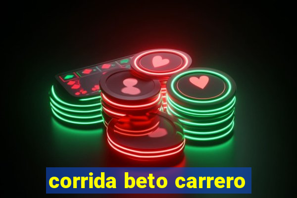corrida beto carrero