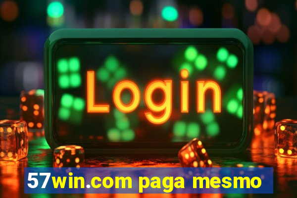 57win.com paga mesmo