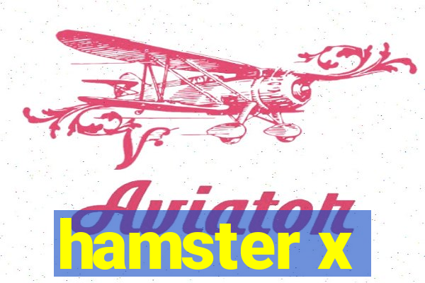 hamster x