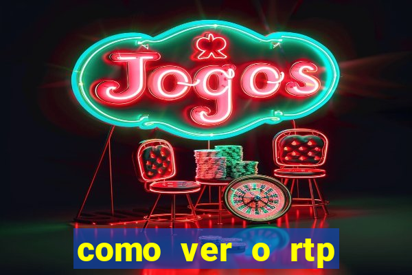 como ver o rtp dos slots
