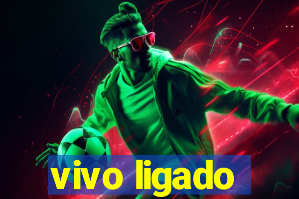 vivo ligado