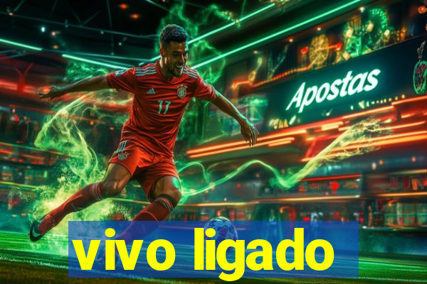 vivo ligado