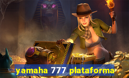 yamaha 777 plataforma