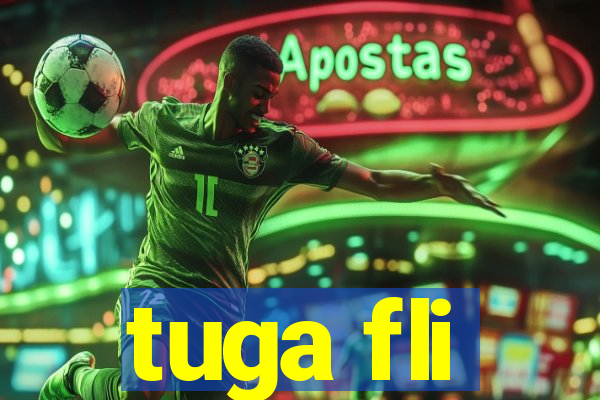 tuga fli