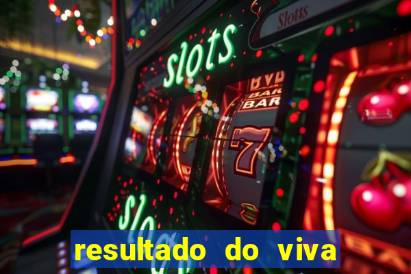 resultado do viva sorte de hoje, domingo
