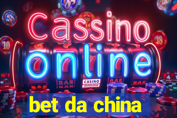bet da china