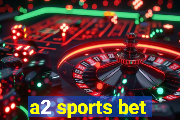 a2 sports bet