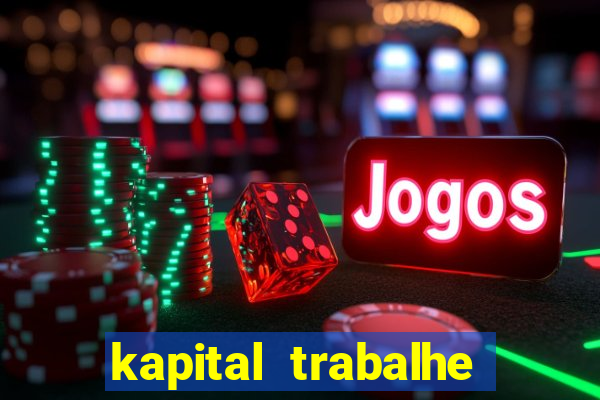 kapital trabalhe conosco porto velho