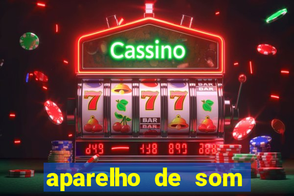 aparelho de som casas bahia
