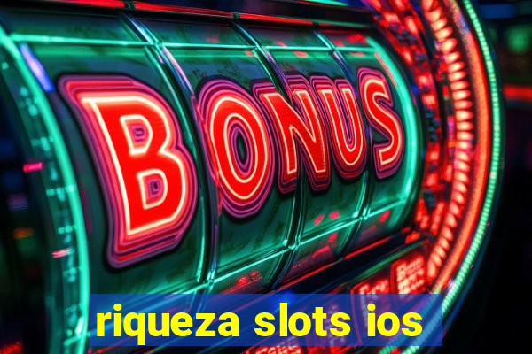 riqueza slots ios