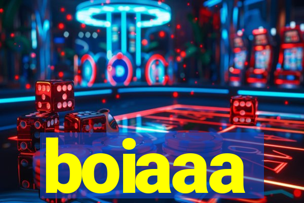 boiaaa