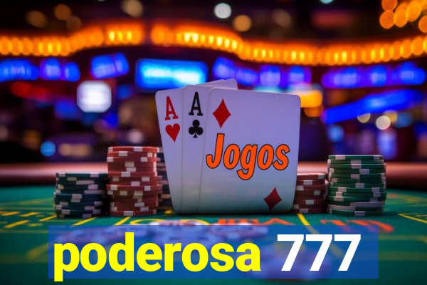 poderosa 777