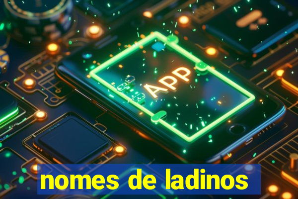 nomes de ladinos