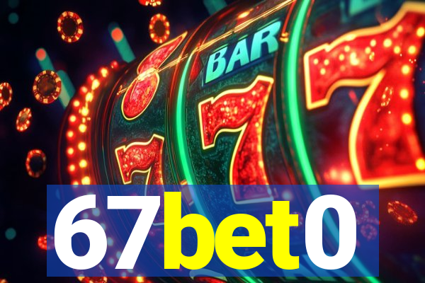 67bet0