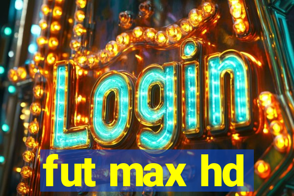 fut max hd