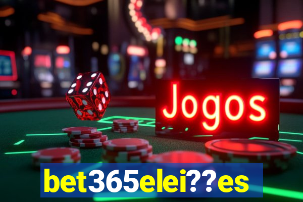 bet365elei??es