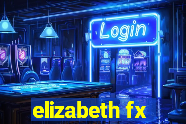elizabeth fx