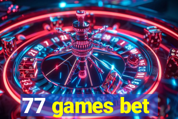 77 games bet