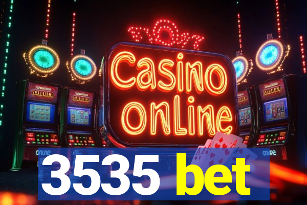 3535 bet