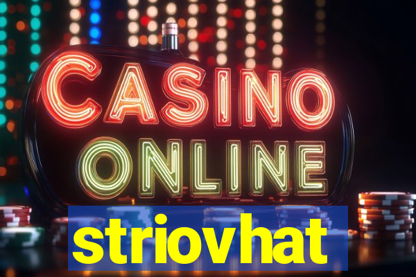 striovhat