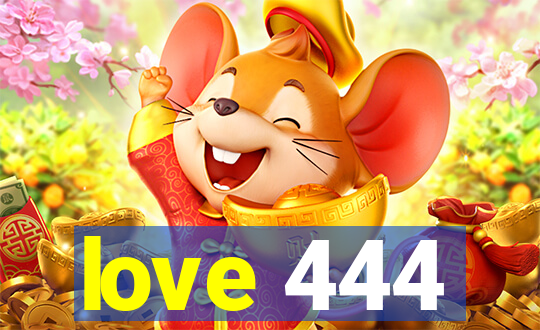 love 444