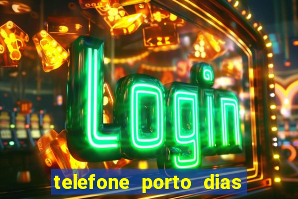 telefone porto dias marcar consulta